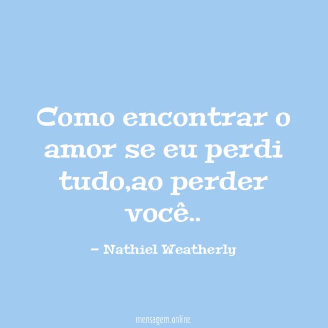 Como encontrar o amor se eu perdi tudo