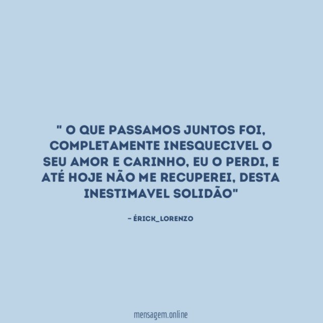 ' O que passamos juntos foi