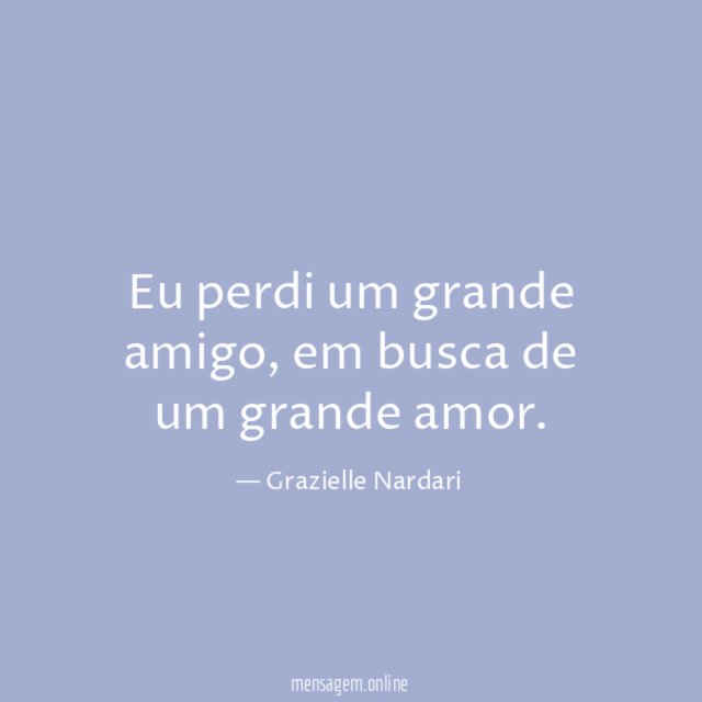 Eu perdi um grande amigo