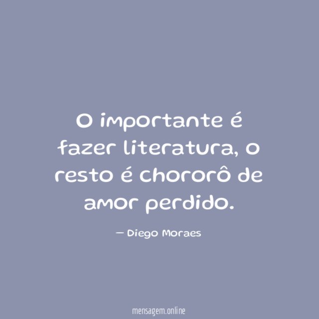 O importante é fazer literatura