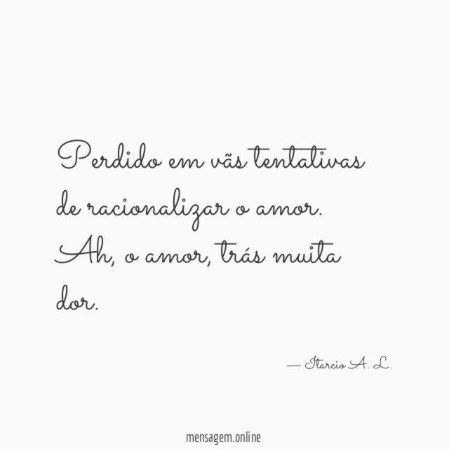 Perdido em vãs tentativas de racionalizar o amor
