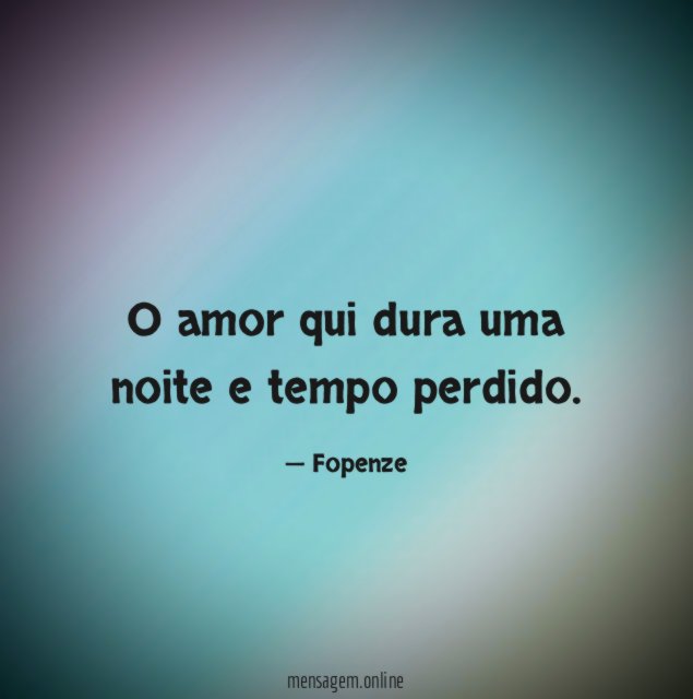 O amor qui dura uma noite e tempo perdido