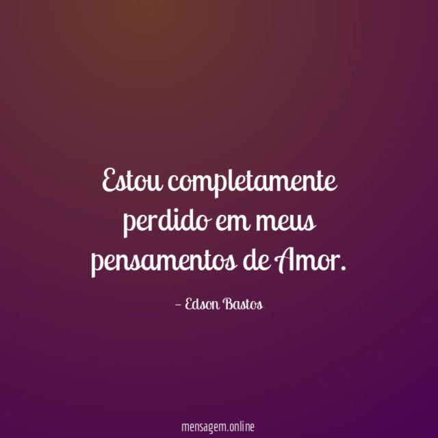 Estou completamente perdido em meus pensamentos de Amor