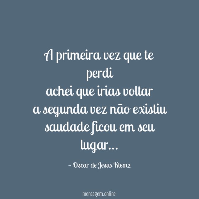 A primeira vez que te perdi achei que