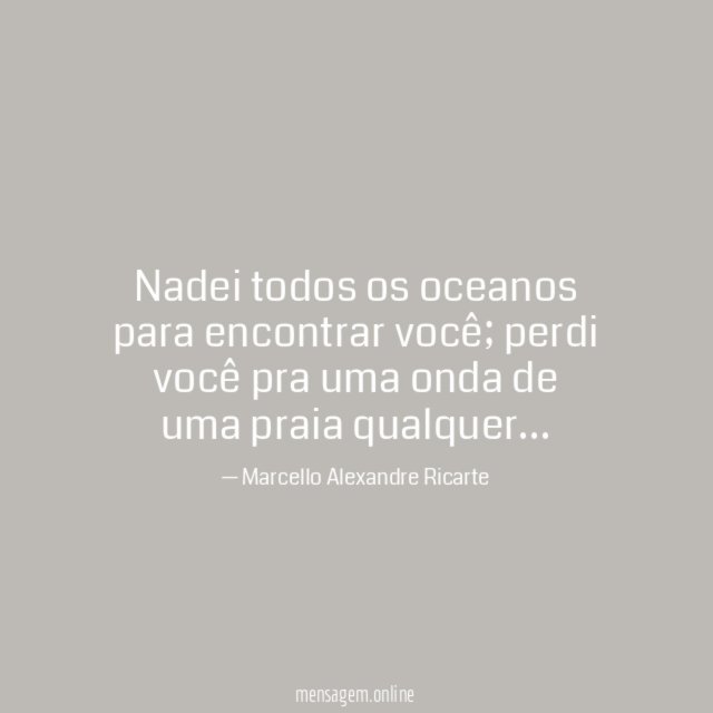 Nadei todos os oceanos para encontrar você