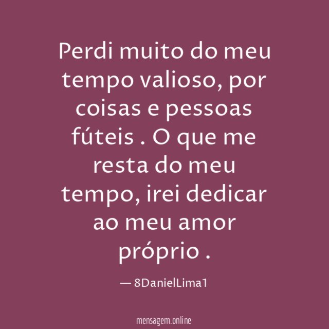 Perdi muito do meu tempo valioso
