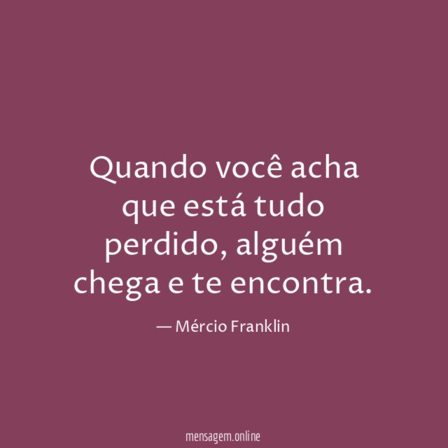 Quando você acha que está tudo perdido