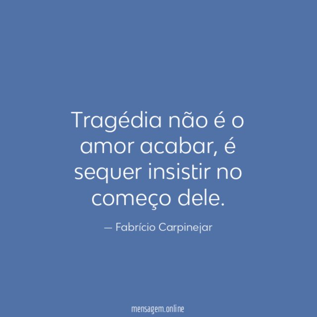 Tragédia não é o amor acabar
