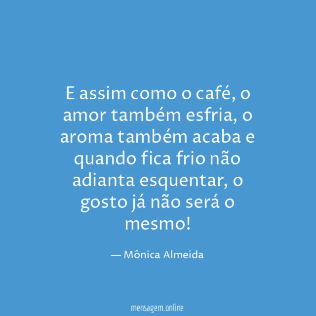 E assim como o café