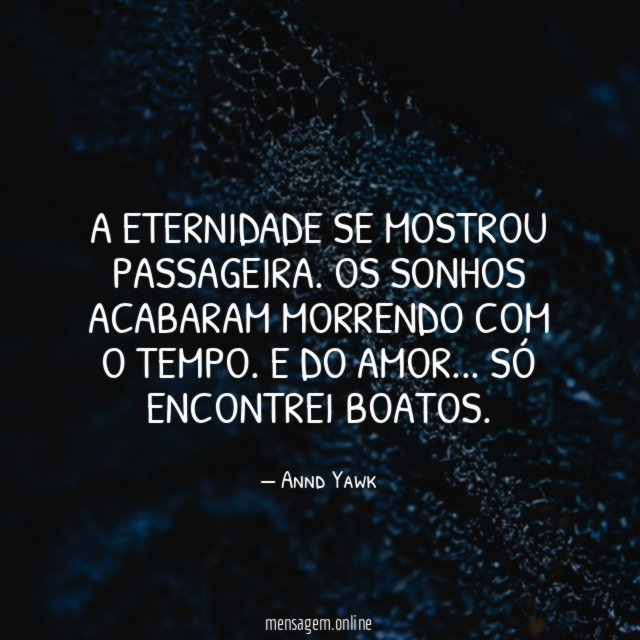 A eternidade se mostrou passageira