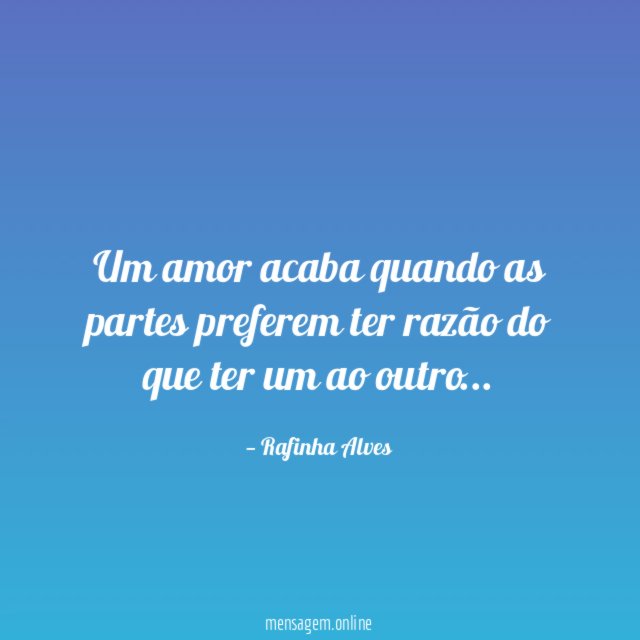 Um amor acaba quando as partes preferem ter