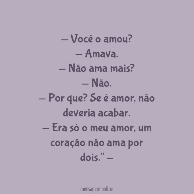 — Você o amou