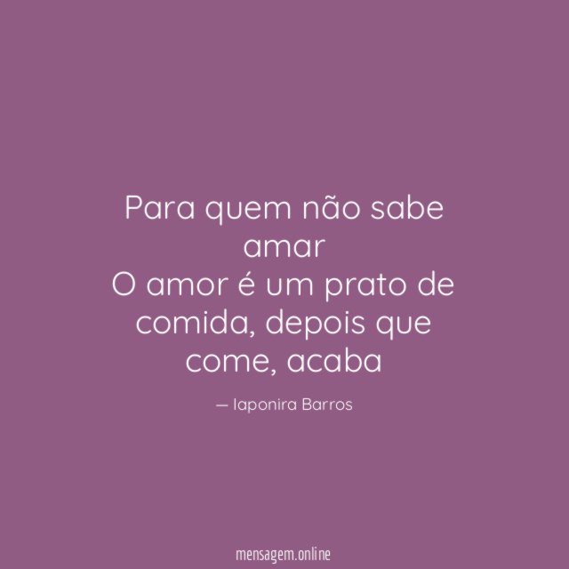 Para quem não sabe amar