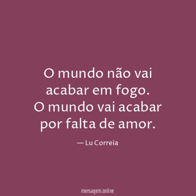 O mundo não vai acabar em fogo