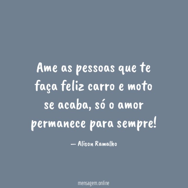 Ame as pessoas que te faça feliz carro