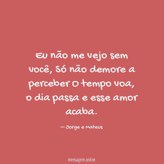Eu não me vejo sem você
