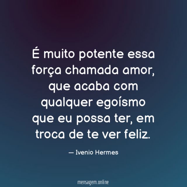 É muito potente essa força chamada amor