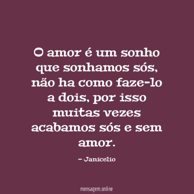 O amor é um sonho que sonhamos sós