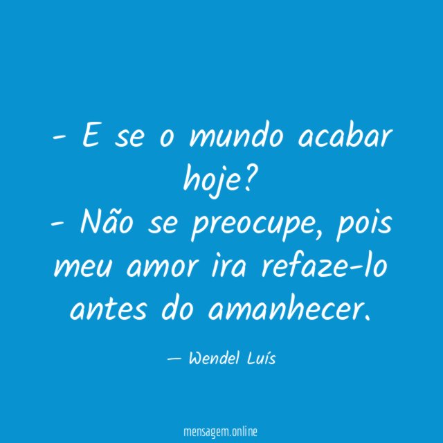E se o mundo acabar hoje