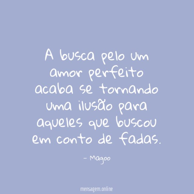 A busca pelo um amor perfeito acaba se