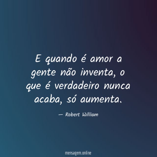 E quando é amor a gente não inventa