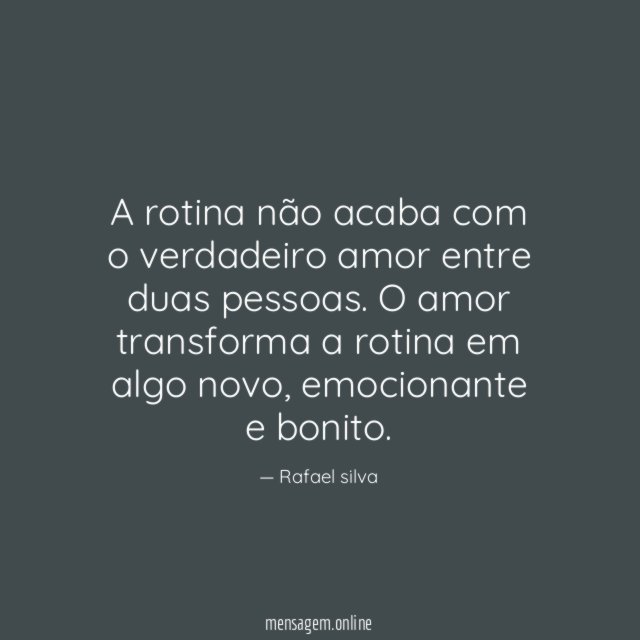 A rotina não acaba com o verdadeiro amor entre duas pessoas