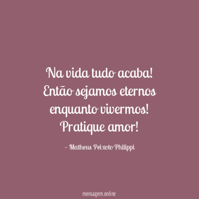 Na vida tudo acaba