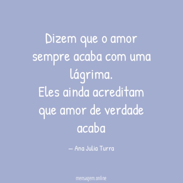 Dizem que o amor sempre acaba com uma lágrima