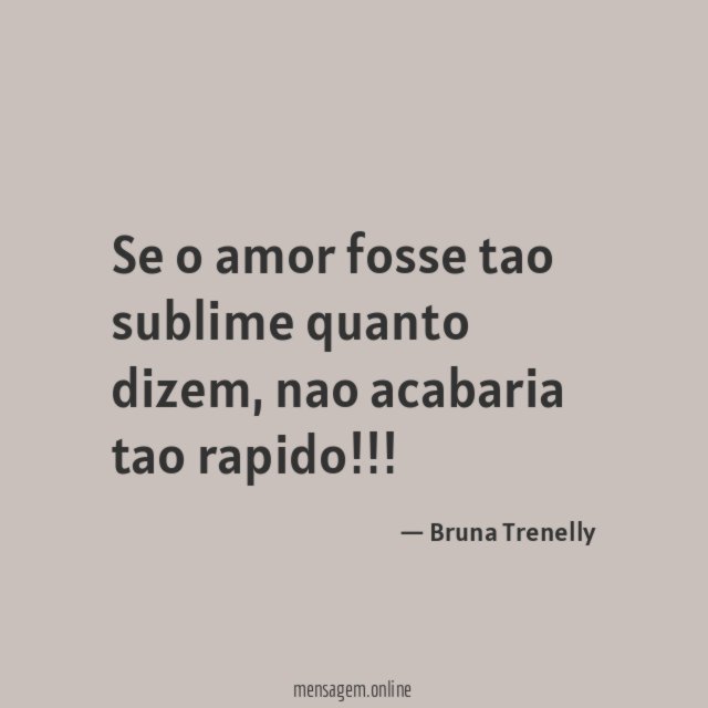 Se o amor fosse tao sublime quanto dizem