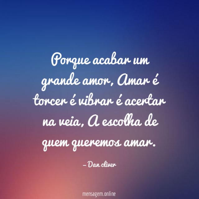 Porque acabar um grande amor