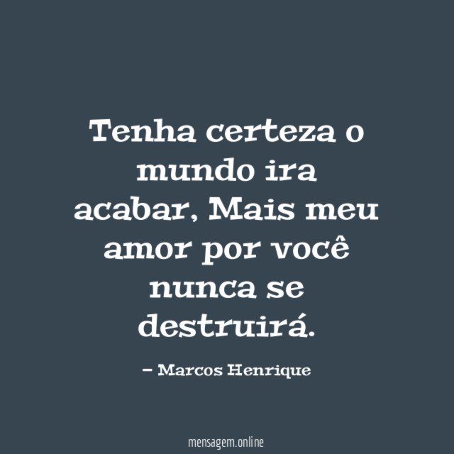 Tenha certeza o mundo ira acabar