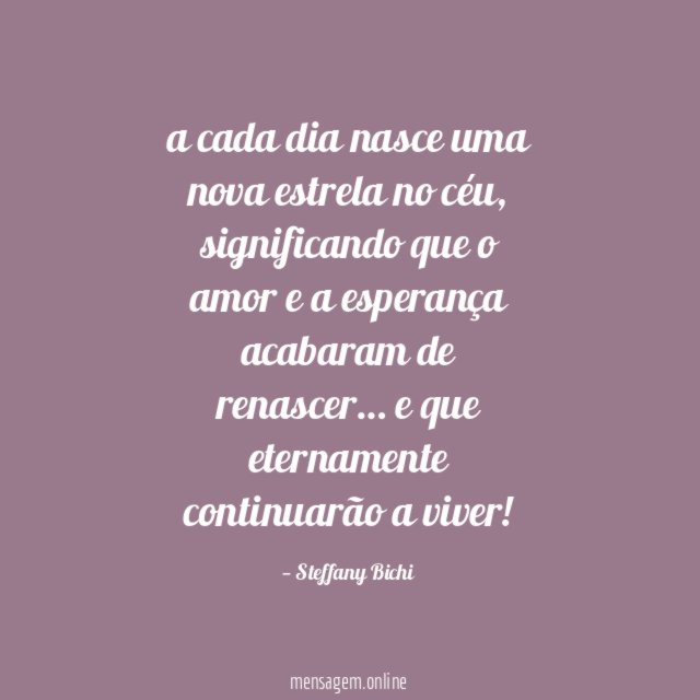 a cada dia nasce uma nova estrela no céu