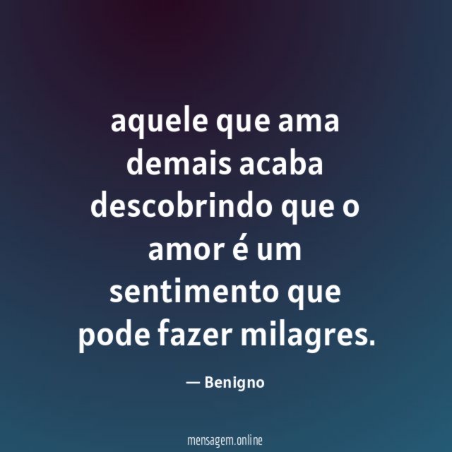 aquele que ama demais acaba descobrindo que