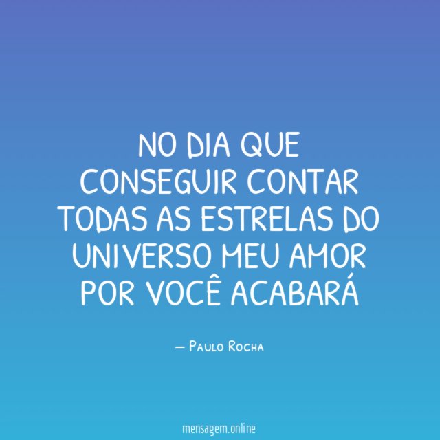 No dia que conseguir contar todas as estrelas