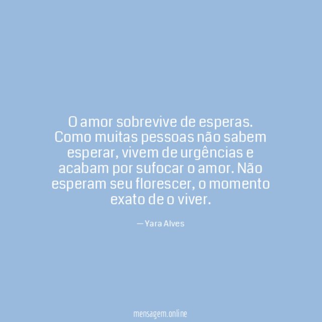 O amor sobrevive de esperas