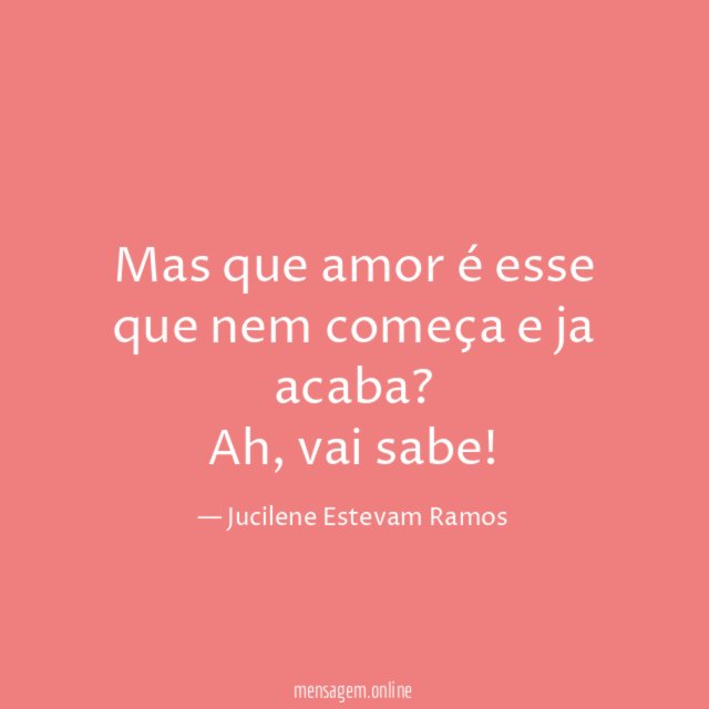 Mas que amor é esse que nem começa e ja acaba