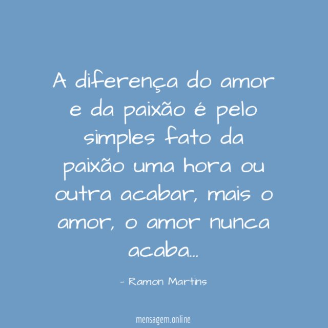 A diferença do amor e da paixão é