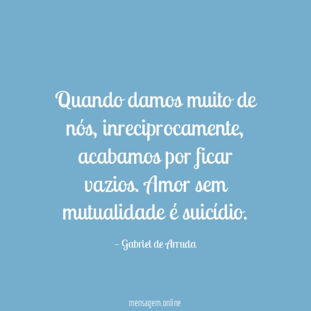 Quando damos muito de nós