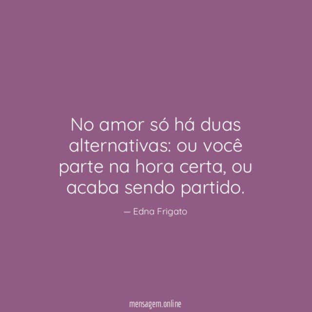 No amor só há duas alternativas