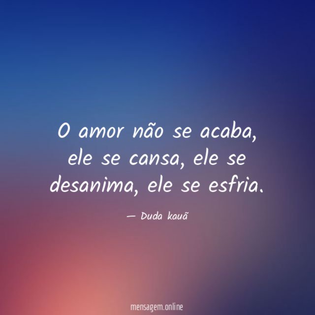 O amor não se acaba