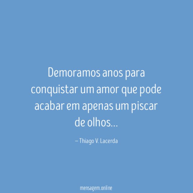 Demoramos anos para conquistar um amor que pode