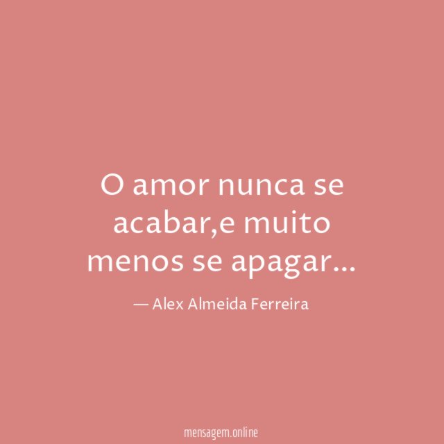 O amor nunca se acabar