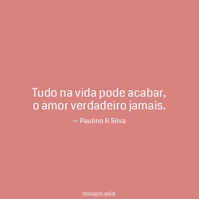 Tudo na vida pode acabar