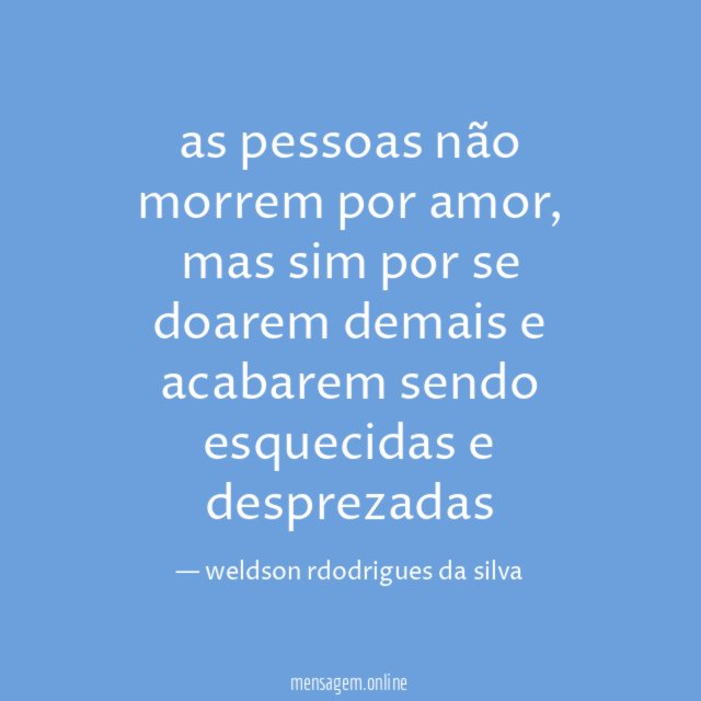 as pessoas não morrem por amor