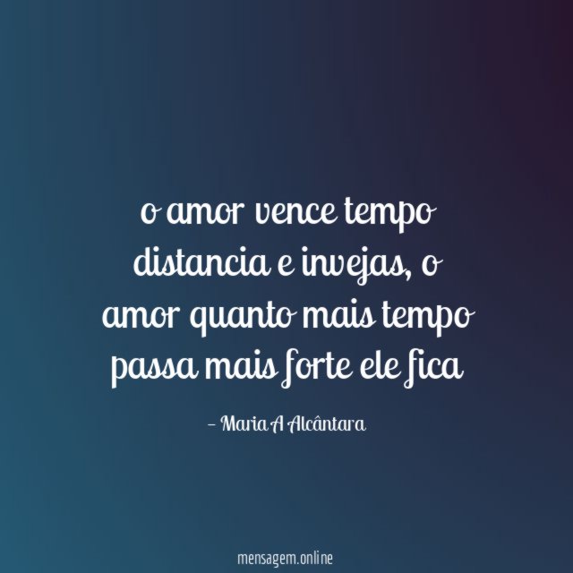o amor vence tempo distancia e invejas