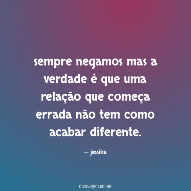 sempre negamos mas a verdade é que uma