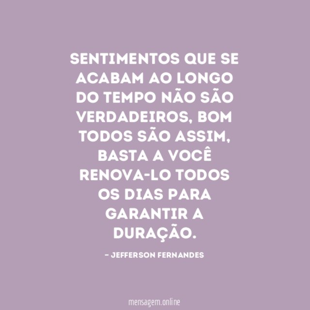 Sentimentos que se acabam ao longo do tempo