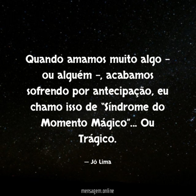 Quando amamos muito algo – ou alguém –