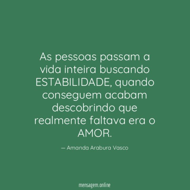 As pessoas passam a vida inteira buscando ESTABILIDADE