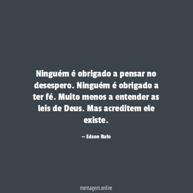 Ninguém é obrigado a pensar no desespero